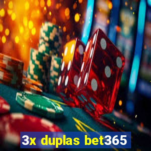 3x duplas bet365